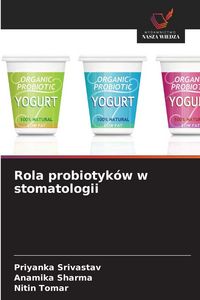 Produktbild: Rola probiotyk&oacute;w w stomatologii