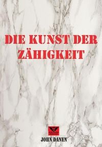 Produktbild: Die Kunst der Z&auml;higkeit
