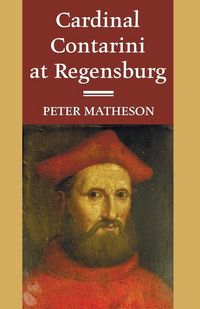 Produktbild: Cardinal Contarini at Regensburg
