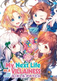 Produktbild: My Next Life as a Villainess Side Story: Girls Patch (Manga)