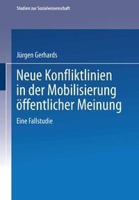 Produktbild: Neue Konfliktlinien in der Mobilisierung &ouml;ffentlicher Meinung