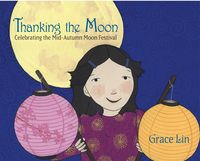 Produktbild: Thanking the Moon: Celebrating the Mid-Autumn Moon Festival