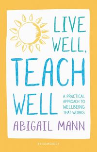 Produktbild: Live Well, Teach Well: A practical approach to wellbeing that works