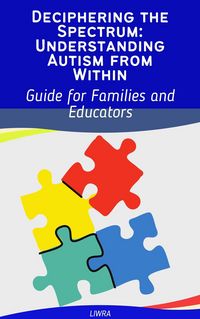 Produktbild: Deciphering the spectrum: understanding autism from within