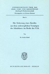 Produktbild: Die Sicherung eines Kredits aus dem unbeweglichen Verm&ouml;gen des Schuldners im Recht der USA.
