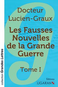 Produktbild: Les fausses nouvelles de la Grande Guerre - Tome 1 (grands caractères)