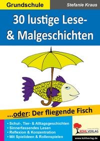 Produktbild: 30 witzige Lese- & Malgeschichten... oder: Der fliegende Fisch