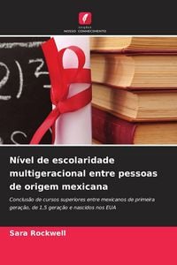 Produktbild: N&iacute;vel de escolaridade multigeracional entre pessoas de origem mexicana