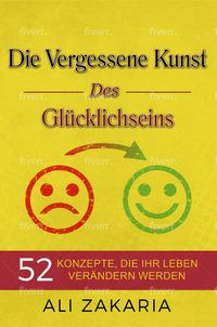 Produktbild: Die Vergessene Kunst des Gl&uuml;cklichseins