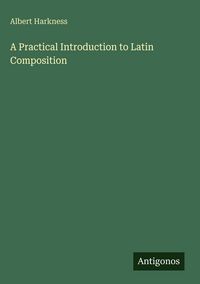Produktbild: A Practical Introduction to Latin Composition