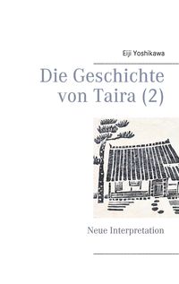 Bild vom Artikel Die Geschichte von Taira (2) vom Autor Eiji Yoshikawa