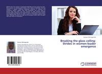 Produktbild: Breaking the glass ceiling: Strides in women-leader emergence