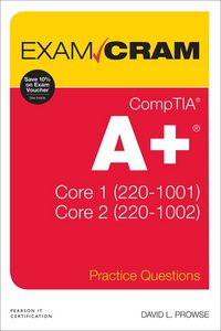 Produktbild: CompTIA A+ Practice Questions Exam Cram Core 1 (220-1001) and Core 2 (220-1002)