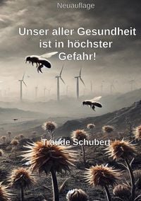 Produktbild: Unsere Gesundheit ist in h&ouml;chster Gefahr!