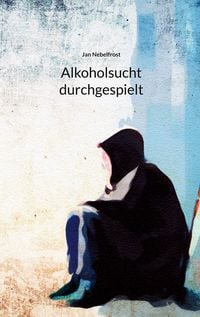 Produktbild: Alkoholsucht durchgespielt