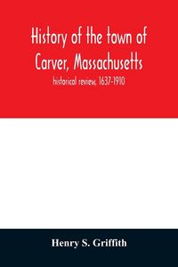 Produktbild: History of the town of Carver, Massachusetts