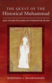 Produktbild: The Quest of the Historical Muhammad and Other Studies on Formative Islam