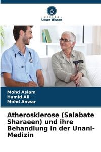 Produktbild: Atherosklerose (Salabate Sharaeen) und ihre Behandlung in der Unani-Medizin