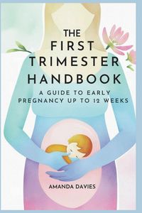 Produktbild: The First Trimester Handbook