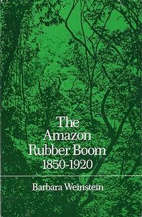 Produktbild: The Amazon Rubber Boom, 1850-1920