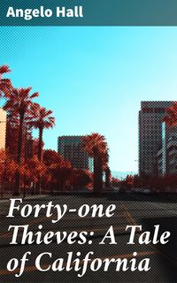 Produktbild: Forty-one Thieves: A Tale of California