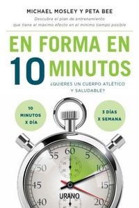 Produktbild: En forma en 10 minutos : &iquest;quieres un cuerpo atl&eacute;tico y saludable? 10 minutos x d&iacute;a, 3 d&iacute;as x semana