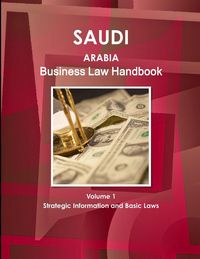 Produktbild: Saudi Arabia Business Law Handbook Volume 1 Strategic Information and Basic Laws