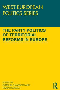 Produktbild: The Party Politics of Territorial Reforms in Europe