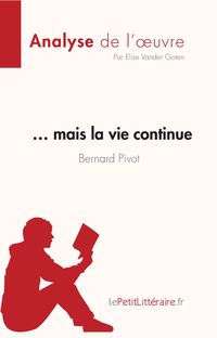 Produktbild: ... mais la vie continue de Bernard Pivot (Analyse de l'oeuvre)