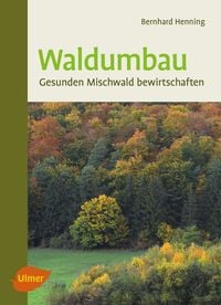 Bild vom Artikel Waldumbau vom Autor Bernhard Henning