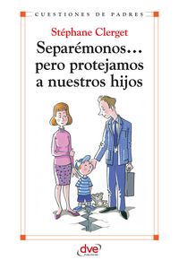 Produktbild: Separ&eacute;monos... pero protejamos a nuestros hijos