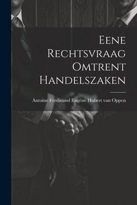 Produktbild: Eene Rechtsvraag Omtrent Handelszaken