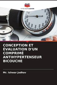 Produktbild: CONCEPTION ET &Eacute;VALUATION D'UN COMPRIM&Eacute; ANTIHYPERTENSEUR BICOUCHE