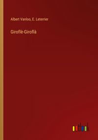 Produktbild: Girofl&egrave;-Girofl&agrave;