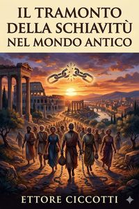 Produktbild: Il tramonto della schiavit&ugrave; nel mondo antico
