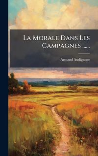Produktbild: La Morale Dans Les Campagnes ......