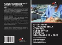 Produktbild: Risultato Di Guarigione Della Chirurgia Endodontica Periapica Utilizzando 2d E Cbct