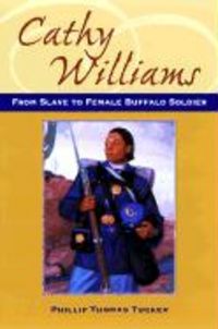 Produktbild: Cathy Williams: From Slave to Buffalo Soldier