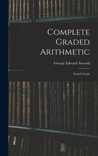 Produktbild: Complete Graded Arithmetic: Fourth Grade
