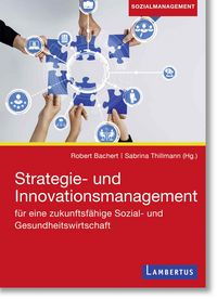 Produktbild: Strategie- und Innovationsmanagement f&uuml;r eine zukunftsf&auml;hige Sozial- und Gesundheitswirtschaft