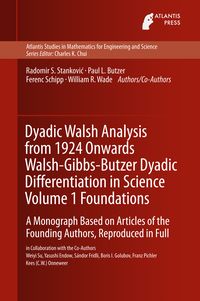 Produktbild: Dyadic Walsh Analysis from 1924 Onwards Walsh-Gibbs-Butzer Dyadic Differentiation in Science Volume 1 Foundations
