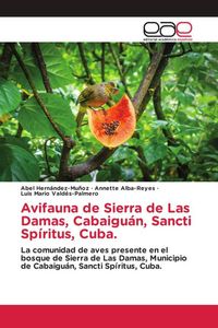 Produktbild: Avifauna de Sierra de Las Damas, Cabaigu&aacute;n, Sancti Sp&iacute;ritus, Cuba.