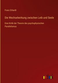 Produktbild: Die Wechselwirkung zwischen Leib und Seele
