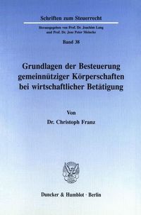 Produktbild: Grundlagen der Besteuerung gemeinn&uuml;tziger K&ouml;rperschaften bei wirtschaftlicher Bet&auml;tigung.