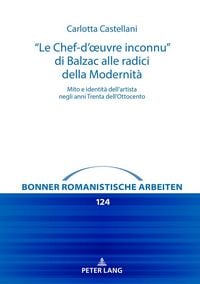 Produktbild: "Le Chef-d&rsquo;&oelig;uvre inconnu&rdquo; di Balzac alle radici della Modernit&agrave;