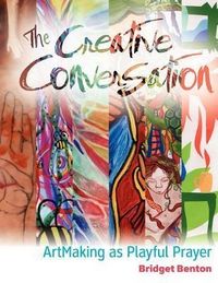 Produktbild: The Creative Conversation: ArtMaking as Playful Prayer