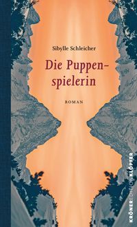 Bild vom Artikel Die Puppenspielerin vom Autor Sibylle Schleicher