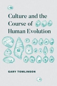 Produktbild: Tomlinson, G: Culture and the Course of Human Evolution