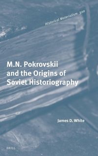Produktbild: M.N. Pokrovskii and the Origins of Soviet Historiography