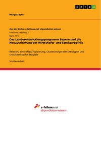 Produktbild: Das Landesentwicklungsprogramm Bayern und die Neuausrichtung der Wirtschafts- und Strukturpolitik